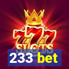 233 bet