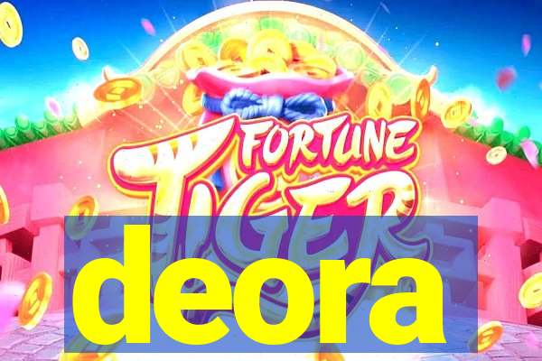 deora