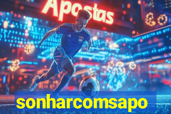 sonharcomsapo