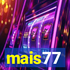 mais77