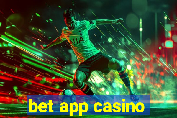 bet app casino