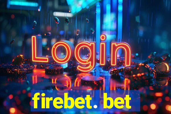 firebet. bet