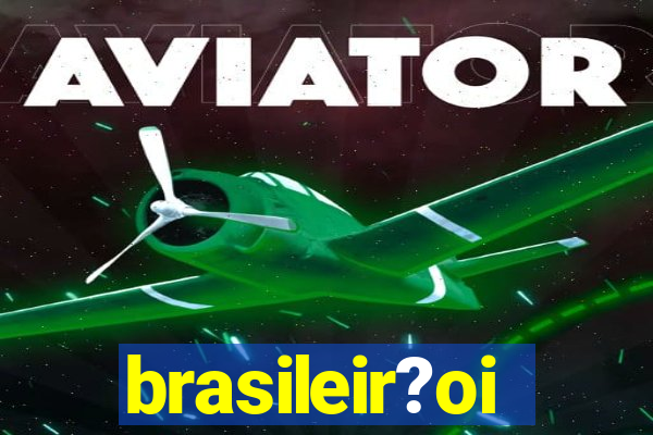 brasileir?oi