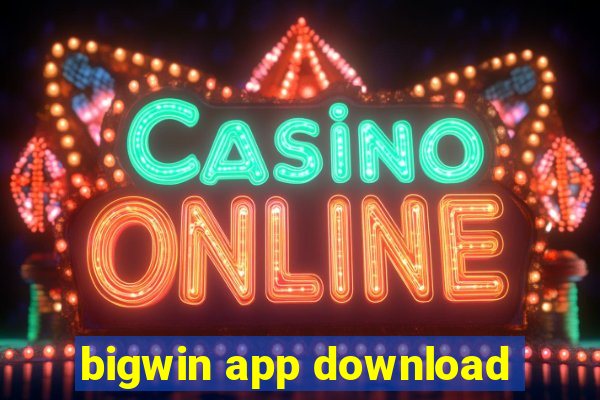 bigwin app download