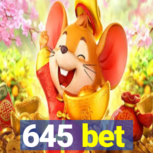 645 bet