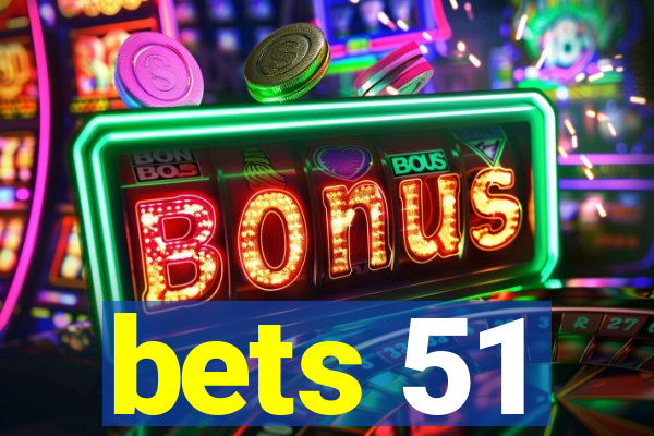 bets 51