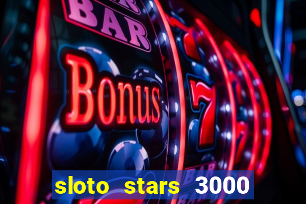 sloto stars 3000 casino games