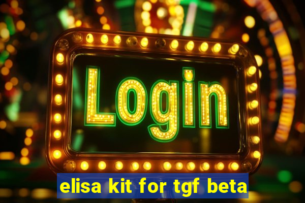 elisa kit for tgf beta