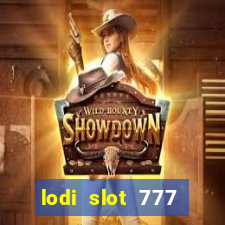 lodi slot 777 casino online