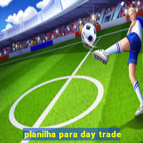 planilha para day trade