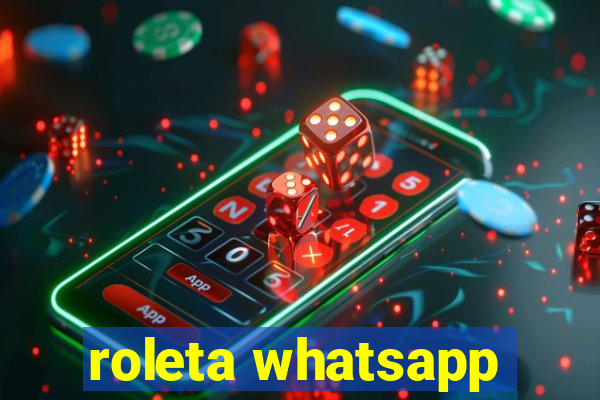 roleta whatsapp