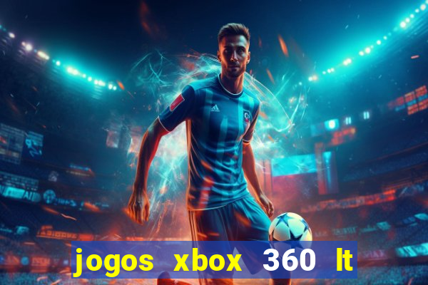 jogos xbox 360 lt 3.0 download