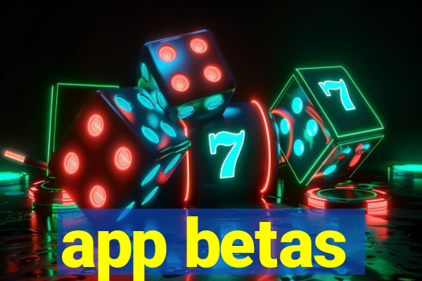 app betas