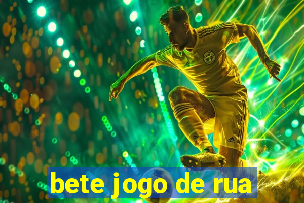 bete jogo de rua