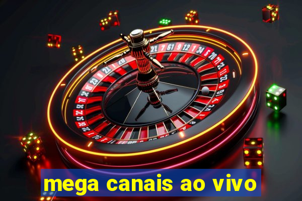 mega canais ao vivo