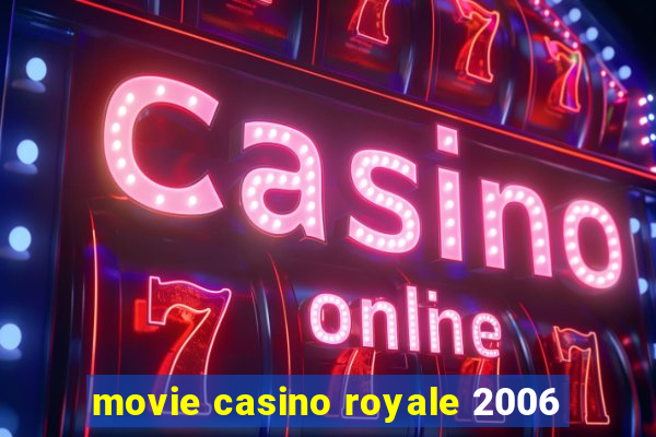 movie casino royale 2006