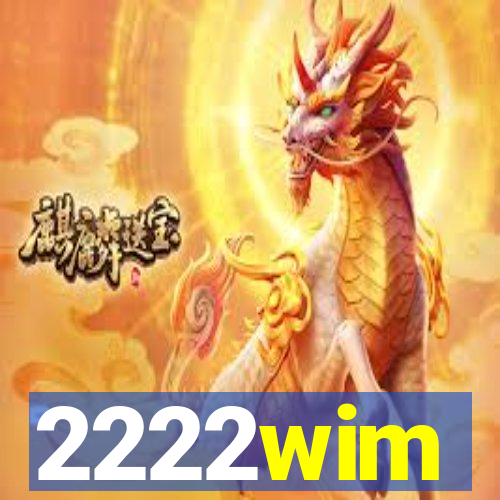 2222wim