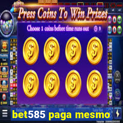 bet585 paga mesmo