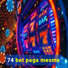 74 bet paga mesmo