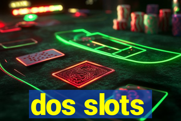 dos slots