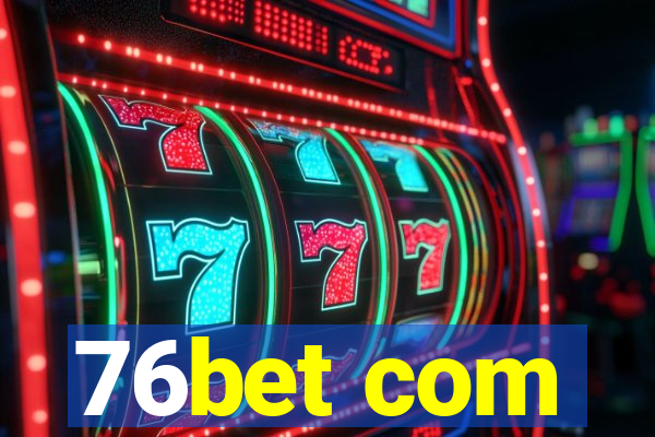 76bet com