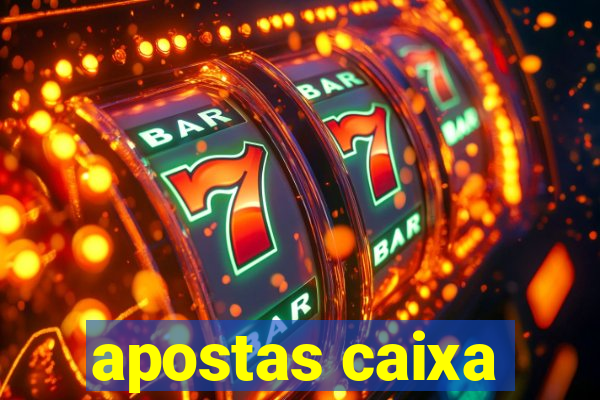 apostas caixa