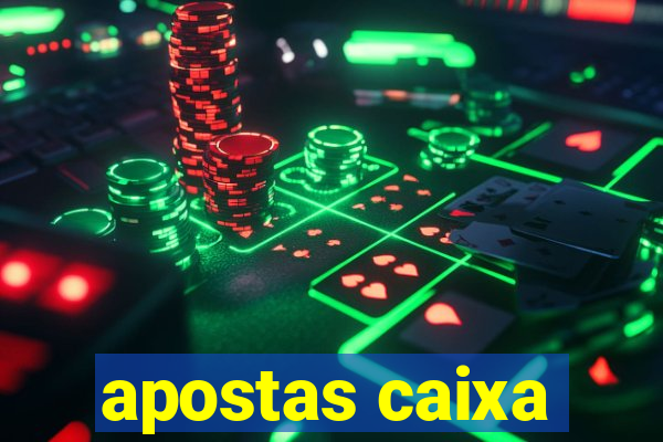 apostas caixa