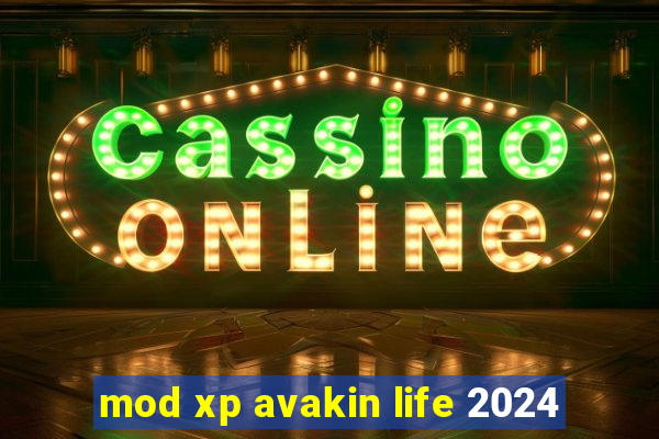 mod xp avakin life 2024