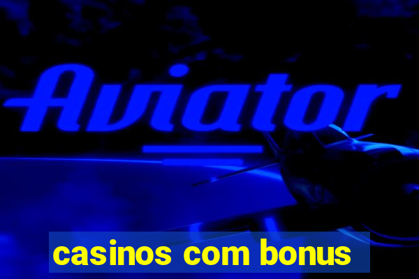 casinos com bonus