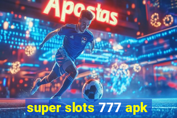 super slots 777 apk