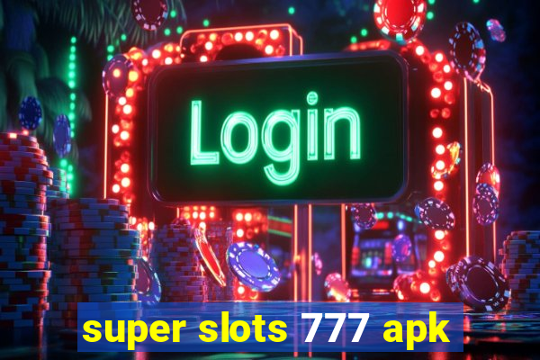 super slots 777 apk