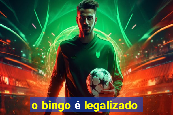 o bingo é legalizado