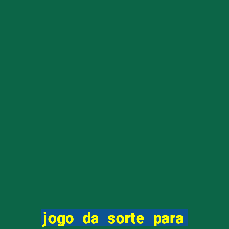 jogo da sorte para ganhar dinheiro