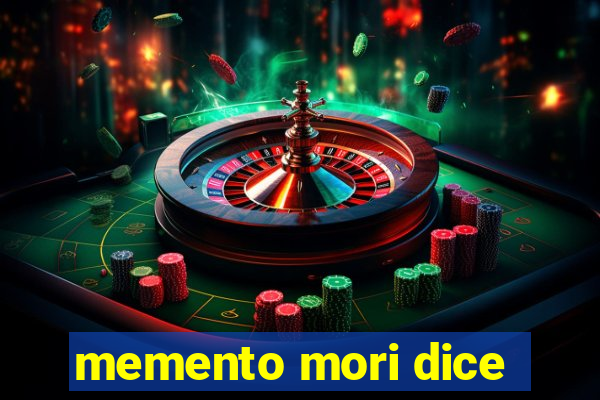 memento mori dice