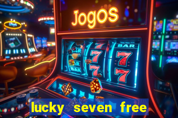 lucky seven free casino slots