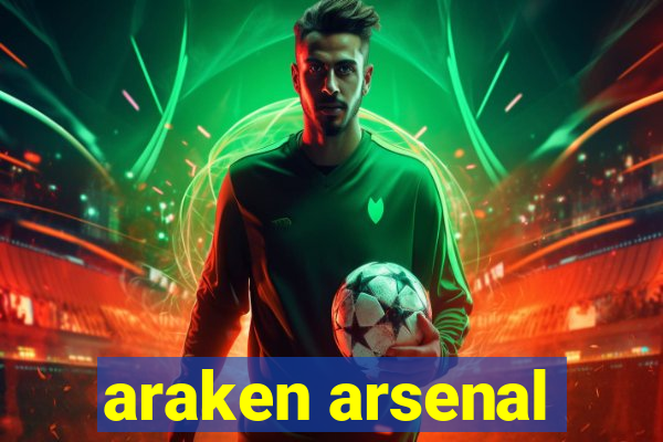 araken arsenal