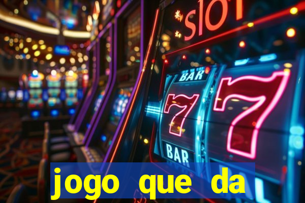 jogo que da dinheiro de verdade gratis