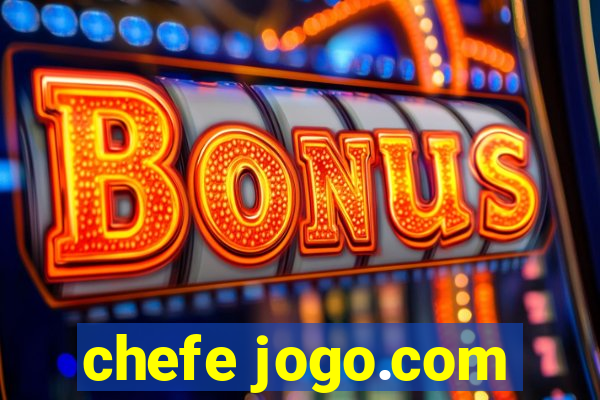 chefe jogo.com