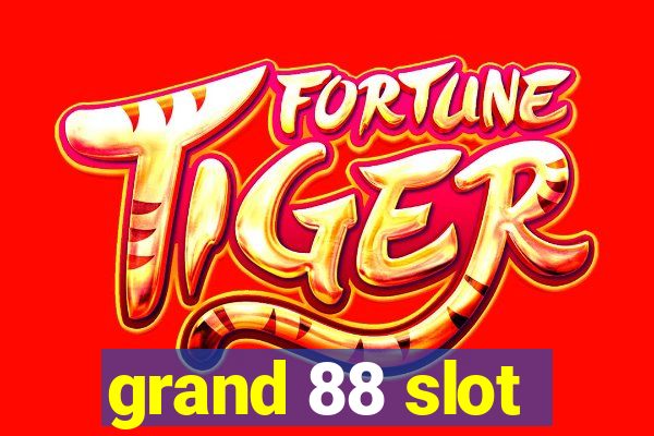 grand 88 slot