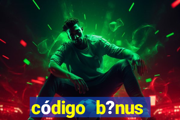 código b?nus estrela bet