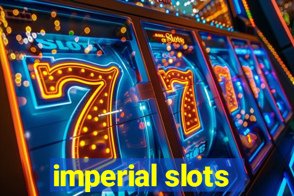 imperial slots