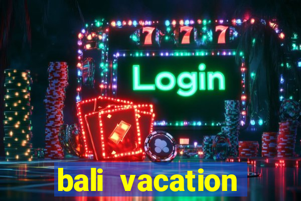 bali vacation packages all inclusive