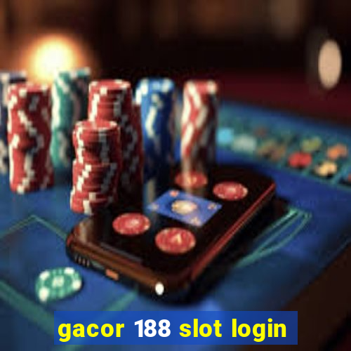 gacor 188 slot login