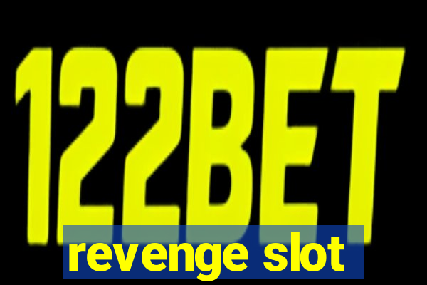 revenge slot