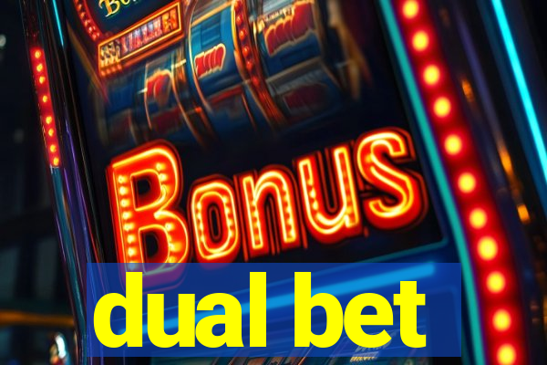 dual bet