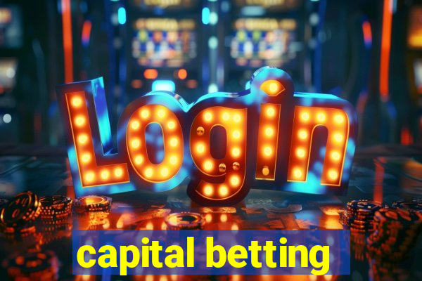 capital betting