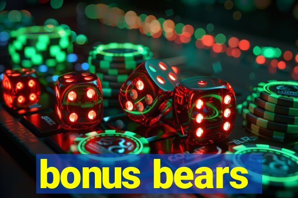 bonus bears