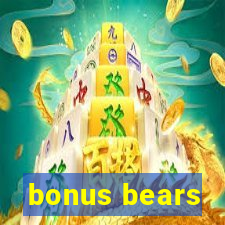 bonus bears