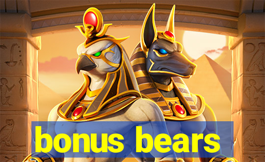 bonus bears