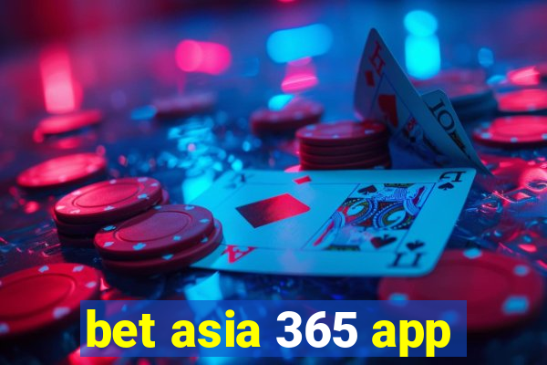 bet asia 365 app